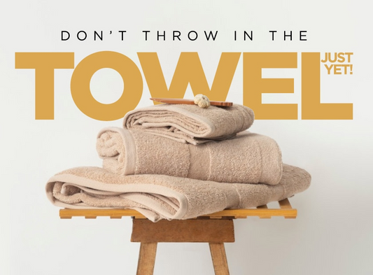 Dont throw in the towel just yet