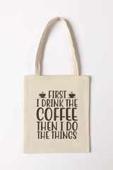 First I Drink The Coffee Tote Bag TB - 2